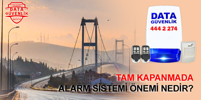 tam-kapanmada-alarm-sistemi-onemi-NEDİR